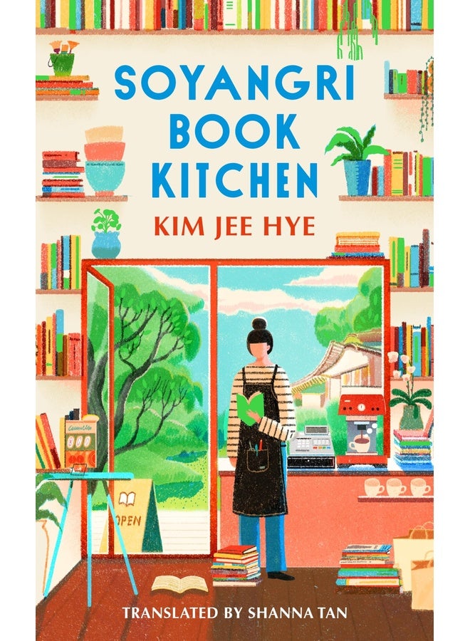 Soyangri Book Kitchen: the heartwarming Korean bestseller about the power of books